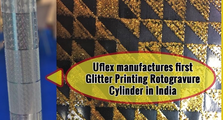 Uflex Manufactures First Glitter Printing Rotogravure Cylinder in India ...